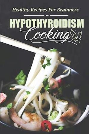 Hypothyroidism Cooking