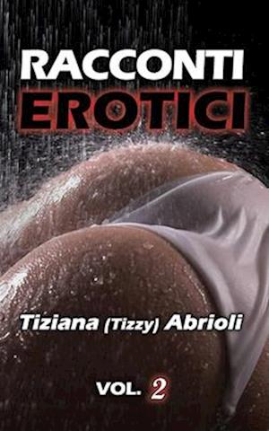 Racconti Erotici Italiani Vol. 2