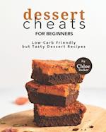 Dessert Cheats for Beginners: Low-Carb Friendly Desserts 