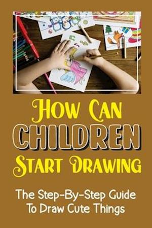 How Can Children Start Drawing