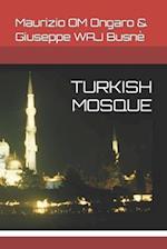 TURKISH MOSQUE 