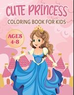 Cute Princess Coloring Book For Kids: Perfect Coloring Book for Girls 