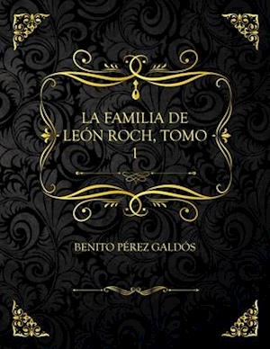 La Familia De León Roch, Tomo 1