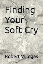 Finding Your Soft Cry 