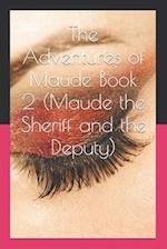The Adventures of Maude Book 2 (Maude the Sheriff and the Deputy) 
