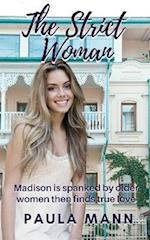 The Strict Woman: Madison is spanked by older women then finds true love 
