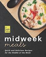 Midweek Meals: Quick and Delicious Recipes for the Middle of the Week 