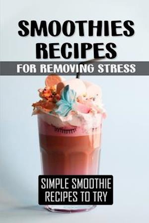 Smoothies Recipes For Removing Stress
