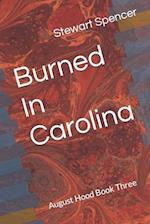 Burned In Carolina: August Hood Book Three 