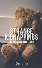 Strange Kidnappings: Unexplained Mysteries 