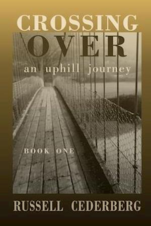 Crossing Over: An Uphill Journey