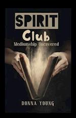 Spirit Club: Mediumship Uncovered 