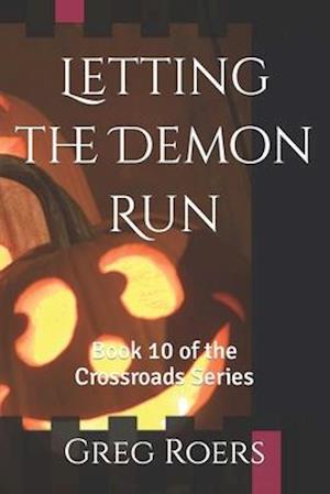 Letting the Demon Run: Book 10 of the Crossroads Series