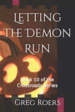 Letting the Demon Run: Book 10 of the Crossroads Series 