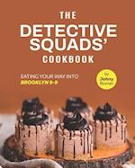 The Detective Squads' Cookbook: Eating Your Way into Brooklyn 9-9 