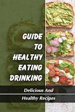 Guide To Healthy Eating Drinking