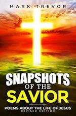 Snapshots of the Savior: Poems about the Life of Jesus (Revised Edition) 