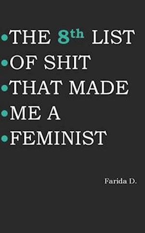 THE 8th LIST OF SHIT THAT MADE ME A FEMINIST