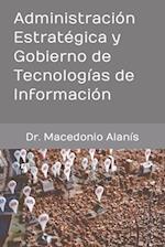 Administración Estratégica y Gobierno de Tecnologías de Información