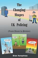 The Changing Shapes of UK Policing: 'From Dixon to Brixton' 