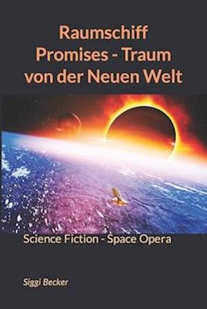 Raumschiff Promises - Traum von der Neuen Welt