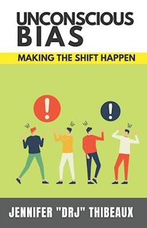 Unconscious Bias: Making the Shift Happen