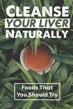 Cleanse Your Liver Naturally
