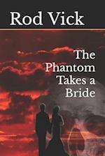 The Phantom Takes a Bride 