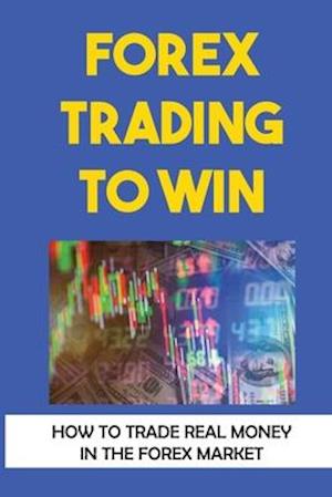 Forex Trading To Win
