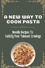 A New Way To Cook Pasta