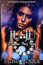 Ju-Ju: A Queen Pin's Story: Book 1 