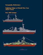 Fighting ships of World War Two 1937 - 1945. Volume VIII. Europe. 