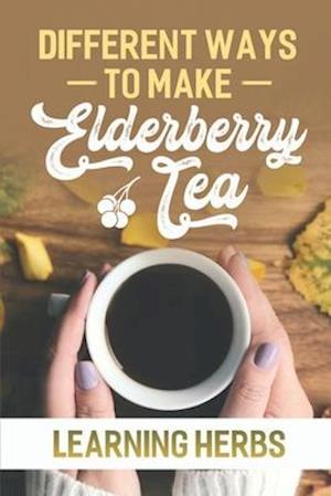 Different Ways To Make Elderberry Tea
