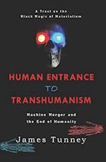 Human Entrance to Transhumanism: Machine Merger and the End of Humanity 