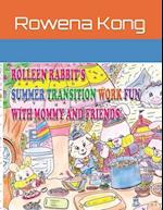 Rolleen Rabbit's Summer Transition Work Fun with Mommy and Friends 