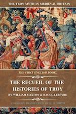 The Recueil of the Histories of Troy: The First English Book 