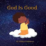 God Is Good: God Is Good, Christian, Faith, Prayer, Children's Prayer, Preschool, Kindergarten 