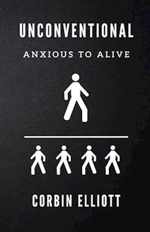 Unconventional: Anxious to Alive