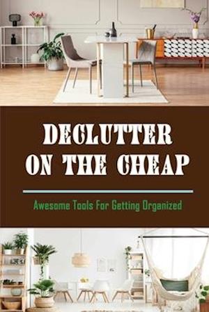 Declutter On The Cheap