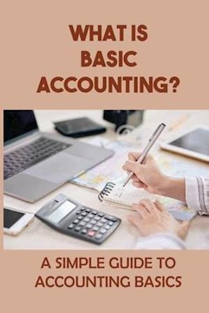 What Is Basic Accounting?