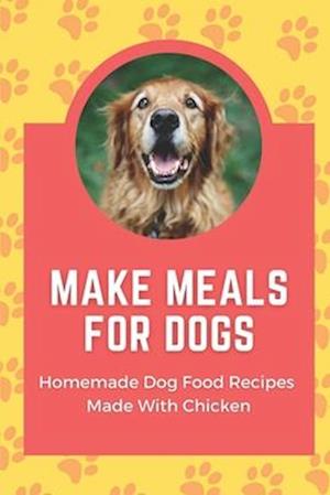 Make Meals For Dogs