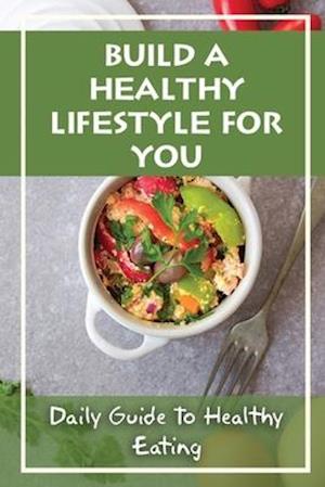 Build A Healthy Lifestyle For You