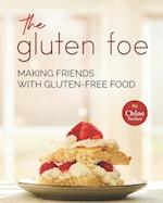 The Gluten Foe: Making Friends with Gluten-Free Food 