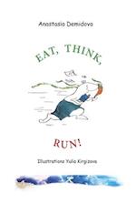 Eat. Think. Run! 
