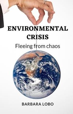 Environmental Crisis: Fleeing From Chaos