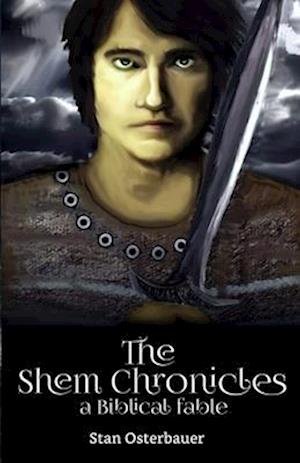 The Shem Chronicles: a Biblical fable