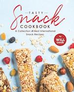 Tasty Snack Cookbook: A Collection of Best International Snack Recipes 