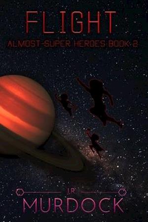 Flight: Almost-Super Heroes 2