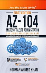 AZ-104 Microsoft Azure Administrator Study Guide with Practice Questions & Labs - Volume 2 of 3: