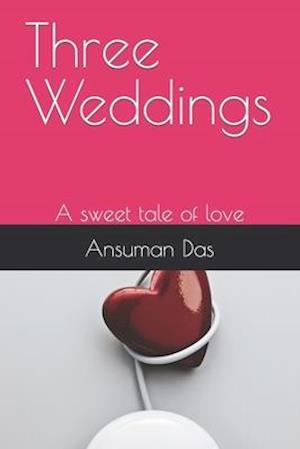 Three Weddings: A sweet tale of love